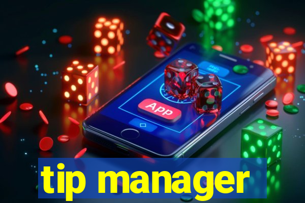 tip manager